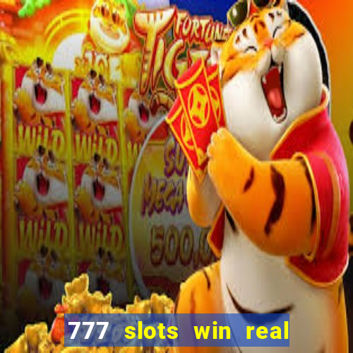 777 slots win real money online