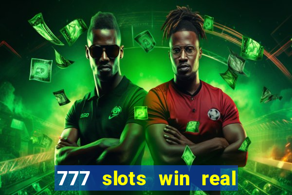 777 slots win real money online