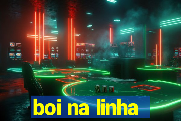 boi na linha