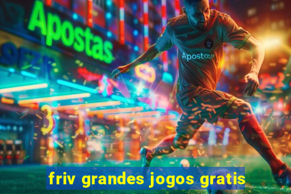 friv grandes jogos gratis