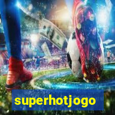 superhotjogo