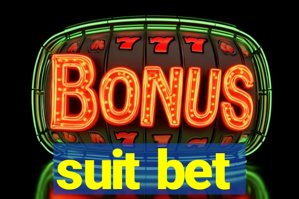 suit bet