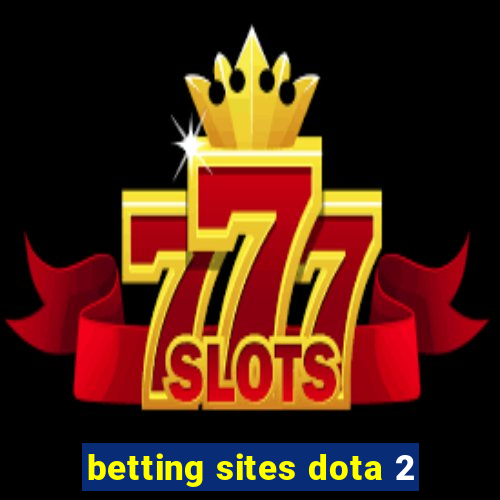 betting sites dota 2