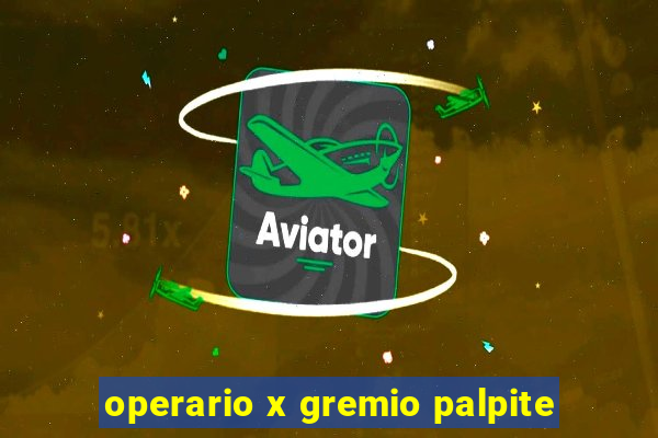 operario x gremio palpite