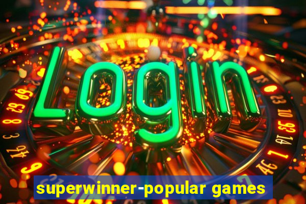 superwinner-popular games