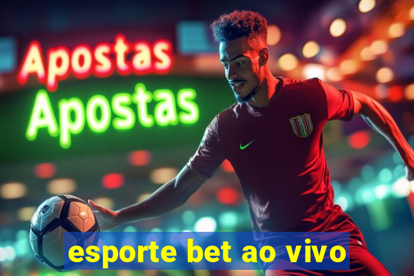 esporte bet ao vivo