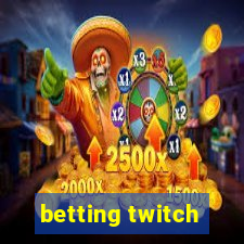 betting twitch