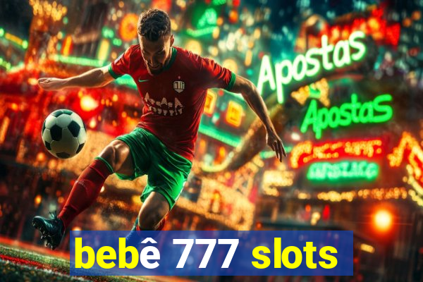 bebê 777 slots