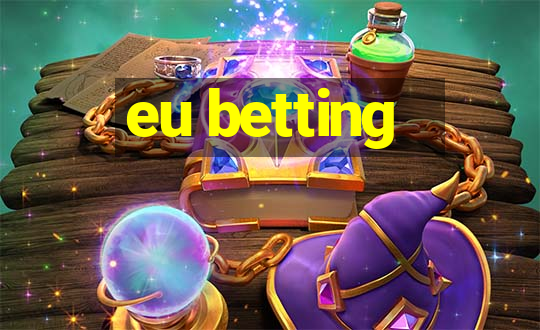 eu betting