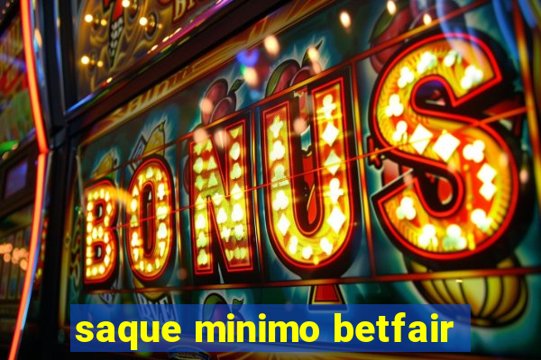 saque minimo betfair