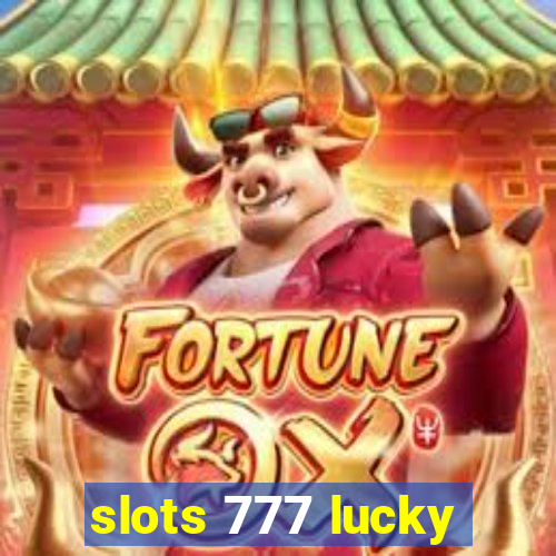 slots 777 lucky