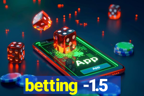 betting -1.5