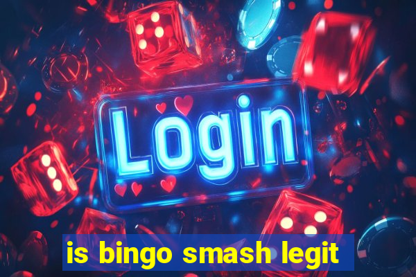 is bingo smash legit