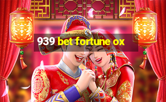 939 bet fortune ox