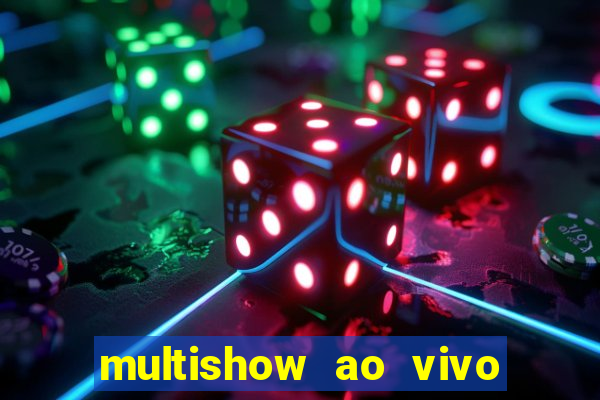 multishow ao vivo gratis online