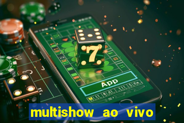 multishow ao vivo gratis online