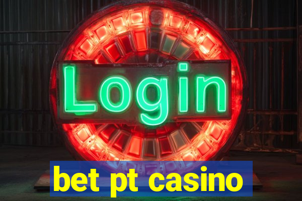 bet pt casino