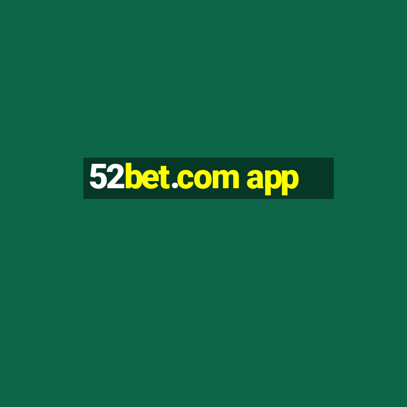 52bet.com app