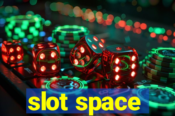 slot space