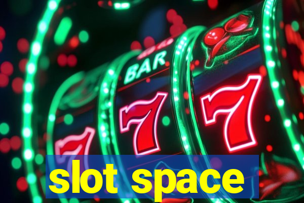 slot space