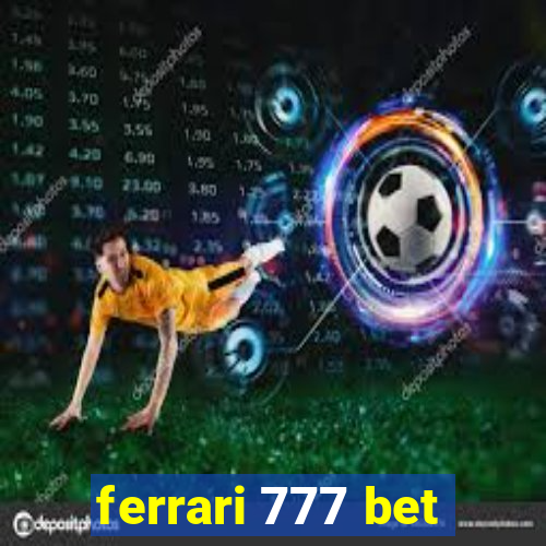 ferrari 777 bet