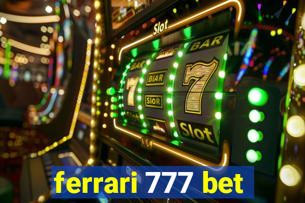 ferrari 777 bet