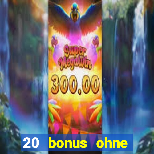 20 bonus ohne einzahlung casino