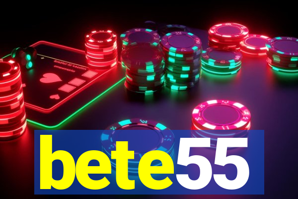 bete55