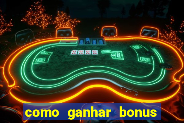 como ganhar bonus estrela bet