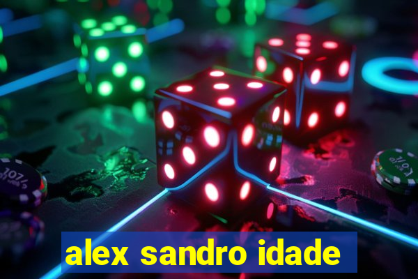 alex sandro idade