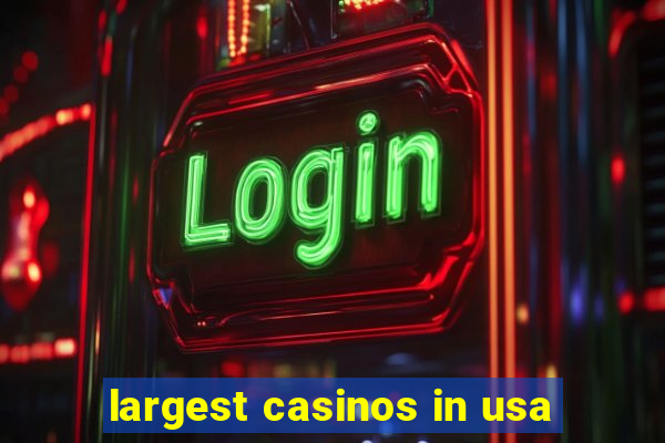 largest casinos in usa