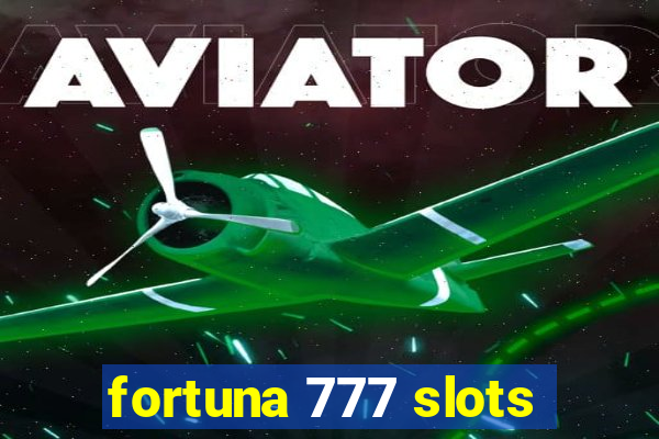 fortuna 777 slots