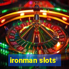 ironman slots