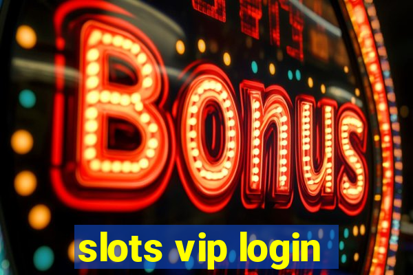 slots vip login