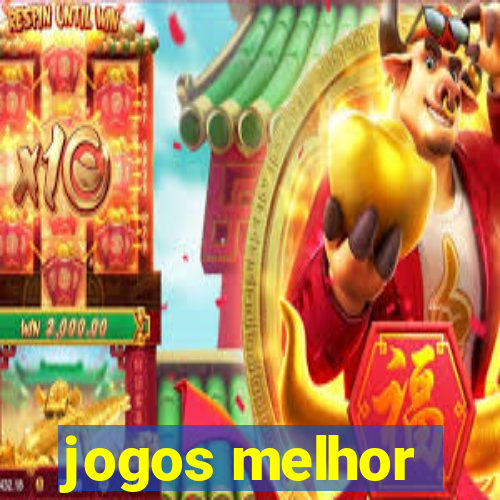 jogos melhor