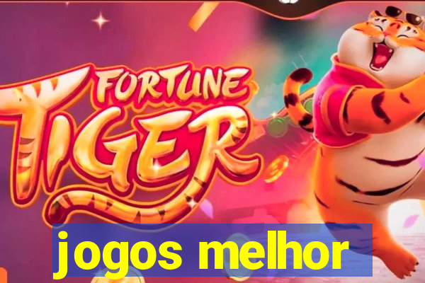 jogos melhor