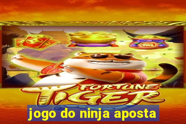 jogo do ninja aposta