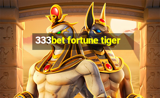 333bet fortune tiger