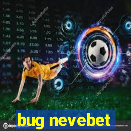 bug nevebet