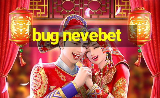 bug nevebet