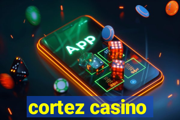 cortez casino