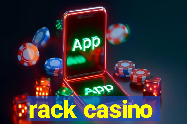 rack casino