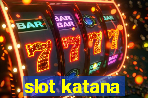 slot katana