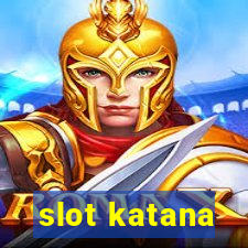 slot katana