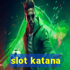 slot katana