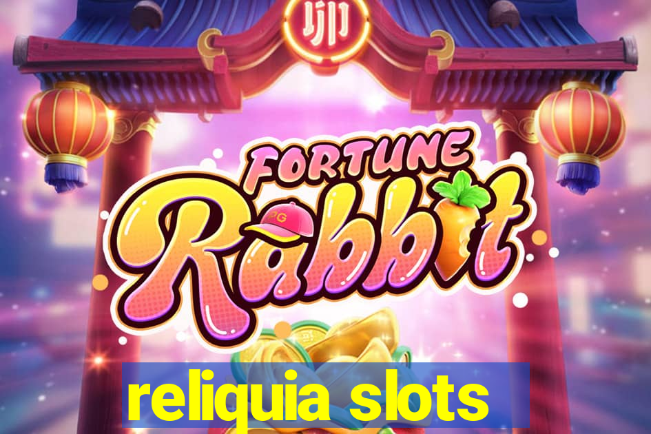 reliquia slots