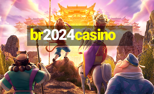 br2024casino