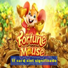 tf card slot significado