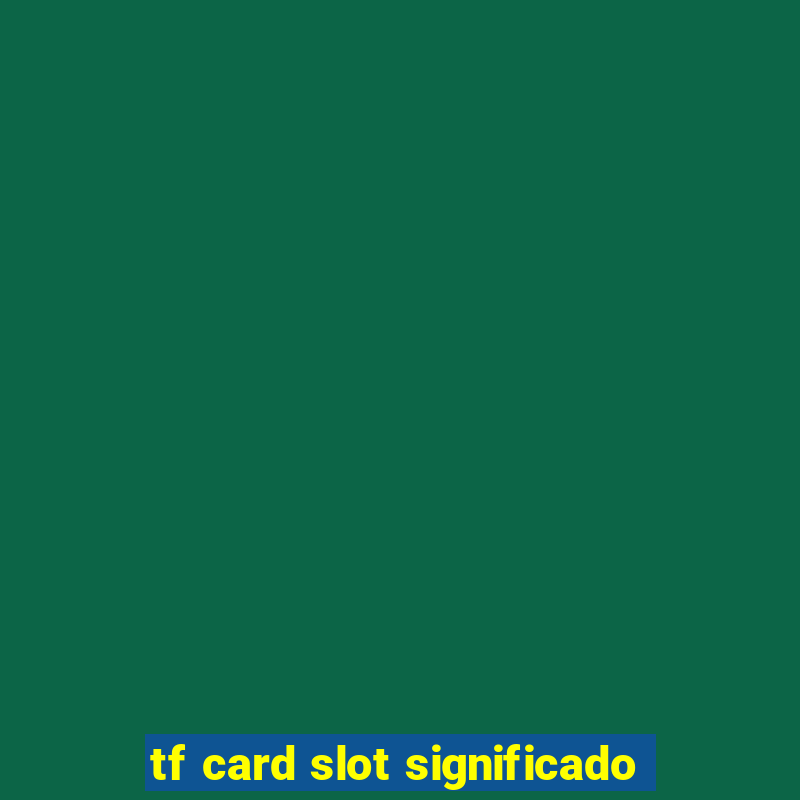 tf card slot significado