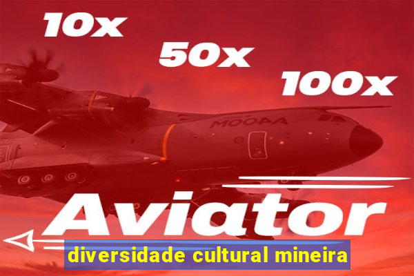 diversidade cultural mineira